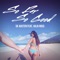 So Far so Good (feat. Julia Ross) - SK Austen lyrics