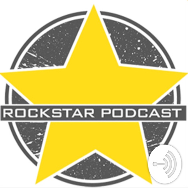 Rockstar Podcast Rockstar Podcast