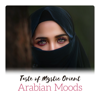 Taste of Mystic Orient - Arabian Moods, Dubai Spirit, Middle Eastern - Various Artists