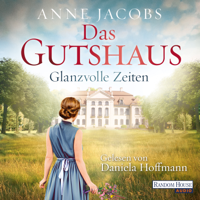Anne Jacobs - Das Gutshaus - Glanzvolle Zeiten artwork