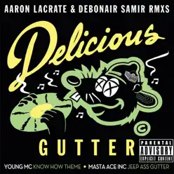Delicious Gutter (Aaron LaCrate & Debonair Samir Remixes) - EP - Young Mc