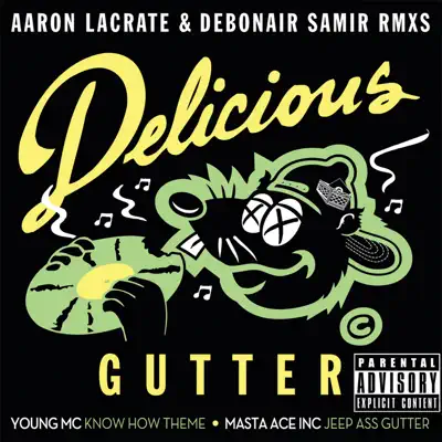 Delicious Gutter (Aaron LaCrate & Debonair Samir Remixes) - EP - Young Mc Delicious Gutter (Aaron LaCrate & Debonair Samir Remixes) - EP - Young Mc