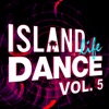 Island Life Dance, Vol. 5, 2017