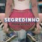 Segredinho - PANKADON lyrics