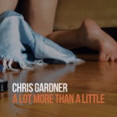 Chris Gardner - A Lot More Than a Little