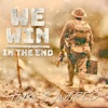 We Win in the End - Single