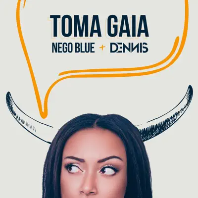 Toma Gaia (feat. Dennis DJ) - Single - MC Nego Blue
