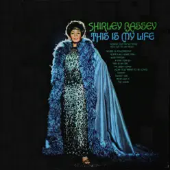 This Is My Life - Shirley Bassey