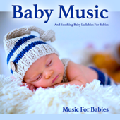 Baby Music and Soothing Baby Lullabies For Babies - Music For Babies