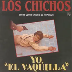 Yo el Vaquilla (Remastered) - Los Chichos