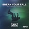 Break Your Fall (feat. Cammie Robinson) - JRL lyrics