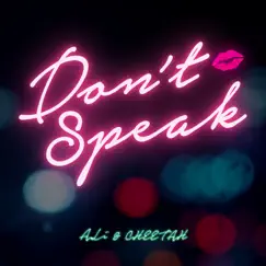 Don't Speak - Single by ALI & CHEETAH album reviews, ratings, credits