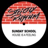 Sunday School - House Is a Feeling