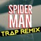 Spider-Man (Trap Remix) - Trap Remix Guys lyrics