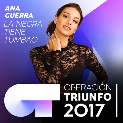 La Negra Tiene Tumbao (Operación Triunfo 2017) - Single - Ana Guerra