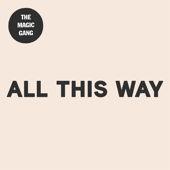 All This Way (2016 Version) - The Magic Gang
