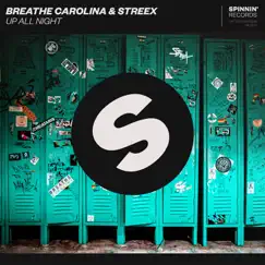 Up All Night - Single by Breathe Carolina & Streex album reviews, ratings, credits