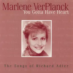 You Gotta Have Heart (The Songs of Richard Adler) - Marlene VerPlanck You Gotta Have Heart (The Songs of Richard Adler) - Marlene VerPlanck