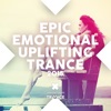 Epic Emotional Uplifting Trance 2015