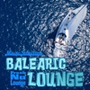 Balearic Lounge: Fresh Nu Lounge Music Selection