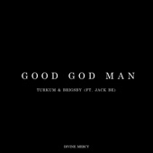 Good God Man (feat. Jack Be) artwork