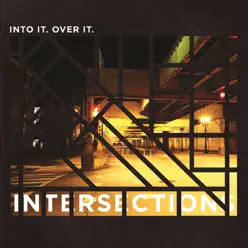 Intersections - Into It. Over It.