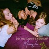 Do You Know Enough? - EP