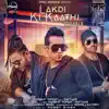 Lakdi Ki Kaathi (Remix) - Single [feat. Raftaar] - Single album lyrics, reviews, download