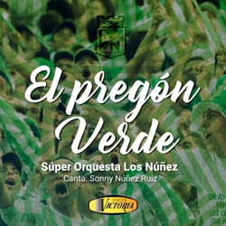 Súper Orquesta Los Núñez - Pregón Verde