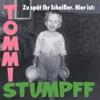 Zu spät Ihr Scheisser. (Hier ist: Tommi Stumpff.)