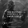 You Rappers Should Fix Up Your Lives - Single album lyrics, reviews, download