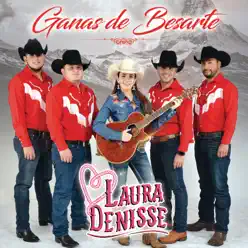 Ganas De Besarte - Single - Laura Denisse Ganas De Besarte - Single - Laura Denisse