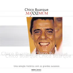 Maxximum - Chico Buarque - Chico Buarque