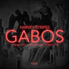 GABOS (Game Ain't Based On Sympathy) - Single by Harvey Stripes album reviews, ratings, credits