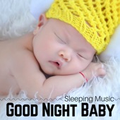 Good Night Baby - Soothing Nature Sounds and Sleeping Music for Little Babies (Rain, Sea, Ocean Waves) artwork