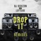 Drop It (feat. Leftside) [Derezon Remix] - DJ Derezon lyrics