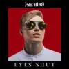 EYES SHUT - Single album lyrics, reviews, download