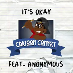 It's Okay (feat. Anonymous) - Single by Cartoon Connect album reviews, ratings, credits