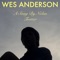 Wes Anderson - Nolan Trotter lyrics