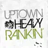 Stream & download Uptown Heavy Ranking - EP