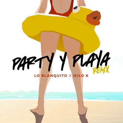 pArty Y plAya - Remix (feat. Lo Blanquito) - Single - Milo K pArty Y plAya - Remix (feat. Lo Blanquito) - Single - Milo K