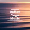 Stream & download Indian Yoga Music - Background Asian Songs