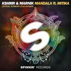 Mandala (feat. Mitika) [Official Sunburn 2016 Anthem Extended] - Single - KSHMR