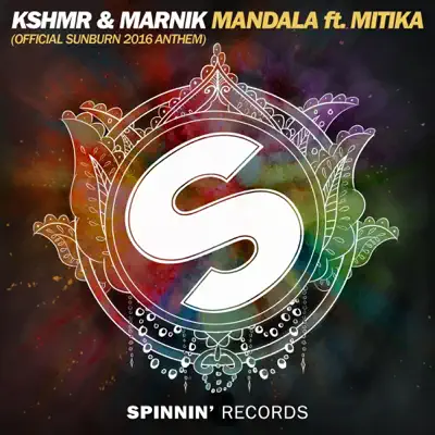 Mandala (feat. Mitika) [Official Sunburn 2016 Anthem Extended] - Single - KSHMR