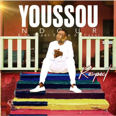 Respect (feat. Le Super Etoile De Dakar) - EP - Youssou N'dour