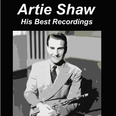 Artie Shaw His Best Recordings - Artie Shaw Artie Shaw His Best Recordings - Artie Shaw