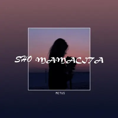 Sho Mamacita - Single - Metus