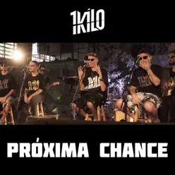 Próxima Chance - Single - 1Kilo