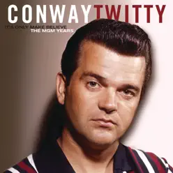 It's Only Make Believe - The MGM Years - Conway Twitty
