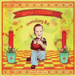 Incendiary Kid by Dana Cooper album reviews, ratings, credits